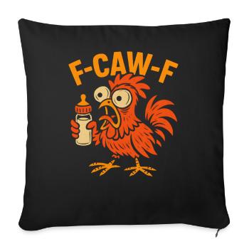 F-CAW-F Parents Rooster Chicken Humor Gift Idea - Sofa pillowcase 17,3'' x 17,3'' (45 x 45 cm) - black - Front