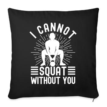 Gym Junkies Cannot Squat Without Calisthenics - Sofa pillowcase 17,3'' x 17,3'' (45 x 45 cm) - black - Front
