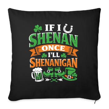 Prêt devant les bêtises | La Saint-Patrick - Housse de coussin décorative 45 x 45 cm - noir - Devant