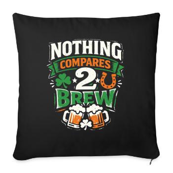 Nothing Compares 2 Brew | St Patrick''s Day - Sofa pillowcase 17,3'' x 17,3'' (45 x 45 cm) - black - Front