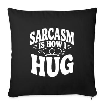 Le sarcasme, c’est comme ça que je fais un câlin - Housse de coussin décorative 45 x 45 cm - noir - Devant