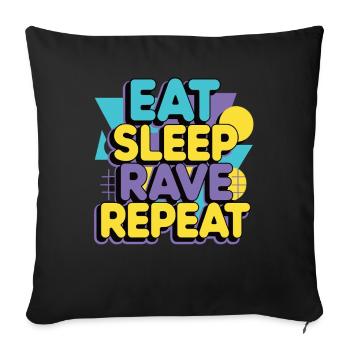 Eat Sleep Rave Repeat – Techno Party Spruch - Sofakissenbezug 45 x 45 cm - Schwarz - Vorne