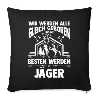 Jagd Jagen Waidmann Jäger - Sofakissenbezug 45 x 45 cm - Schwarz - Vorne