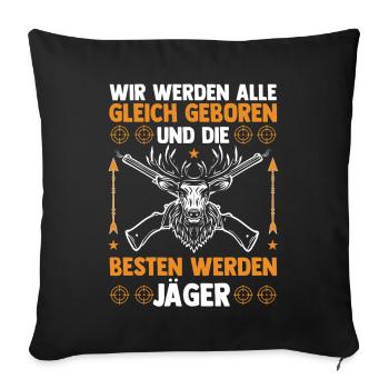Jagd Jagen Waidmann Jäger - Sofakissenbezug 45 x 45 cm - Schwarz - Vorne