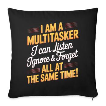 Multitasker Sprüche Sarkasmus Bürohumor Geschenk - Sofakissenbezug 45 x 45 cm - Schwarz - Vorne