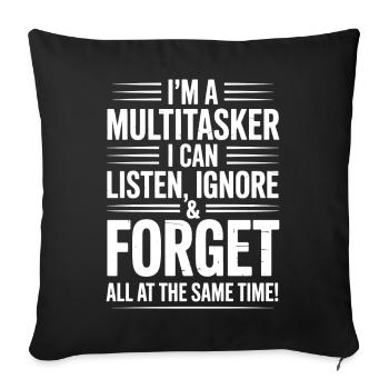 Multitasker Sprüche Sarkasmus Bürohumor Geschenk - Sofakissenbezug 45 x 45 cm - Schwarz - Vorne