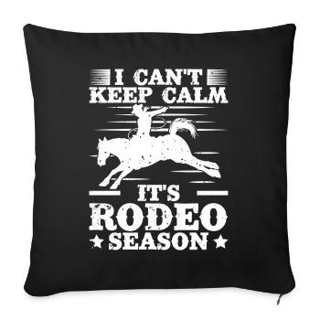Rodeo Horse Riding Keep Calm It ́s Rodeo Season - Sofa pillowcase 17,3'' x 17,3'' (45 x 45 cm) - black - Front