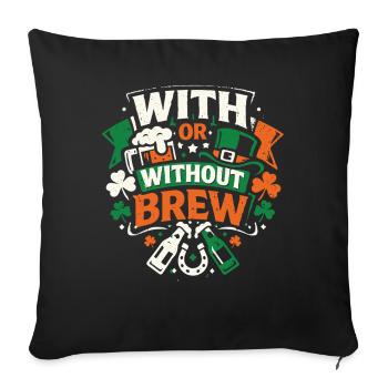 Avec ou sans Brew | La Saint-Patrick - Housse de coussin décorative 45 x 45 cm - noir - Devant