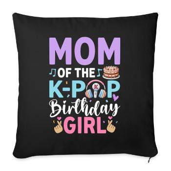 Mom Of The K-Pop Birthday Girl - Sofa pillowcase 17,3'' x 17,3'' (45 x 45 cm) - black - Front