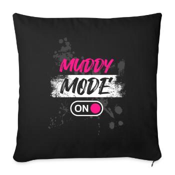 Muddy Mode on Schlammlauf Mud Run Muddy Race - Sofakissenbezug 45 x 45 cm - Schwarz - Vorne