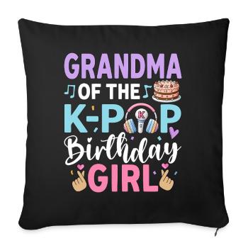 Grandma Of The K-Pop Birthday Girl - Sofa pillowcase 17,3'' x 17,3'' (45 x 45 cm) - black - Front