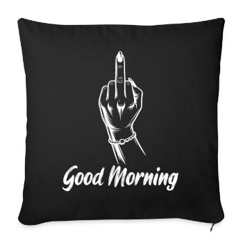 Good Morning Middle Finger Sarcasm Outfit - Sofa pillowcase 17,3'' x 17,3'' (45 x 45 cm) - black - Front
