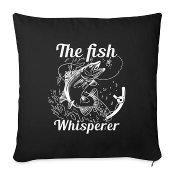 The Fish Whisperer – Funny Angler Saying - Sofa pillowcase 17,3'' x 17,3'' (45 x 45 cm) - black - Front