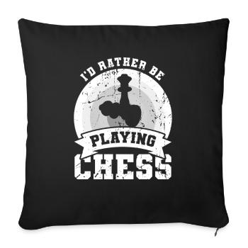 I'd rather play chess - Sofa pillowcase 17,3'' x 17,3'' (45 x 45 cm) - black - Front