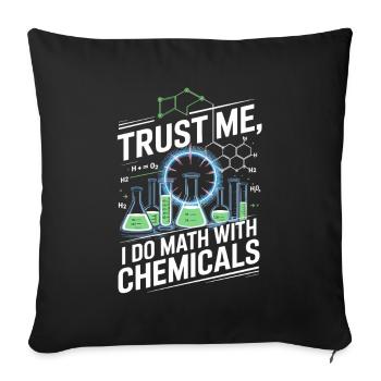 Crois-moi, je compte sur des produits chimiques - Housse de coussin décorative 45 x 45 cm - noir - Devant