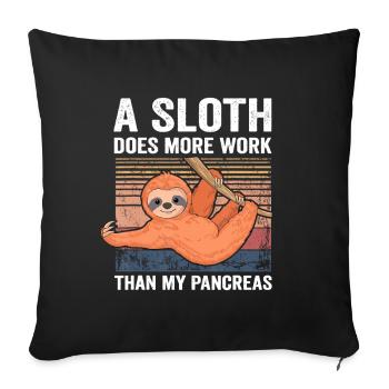 Sloth Meme: More Work Than Pancreas - Sofa pillowcase 17,3'' x 17,3'' (45 x 45 cm) - black - Front