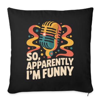 So, apparently I'm funny - Sofa pillowcase 17,3'' x 17,3'' (45 x 45 cm) - black - Front