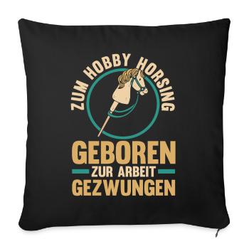 Steckenpferd Hobbyhorse Hobby Horsing - Sofakissenbezug 45 x 45 cm - Schwarz - Vorne