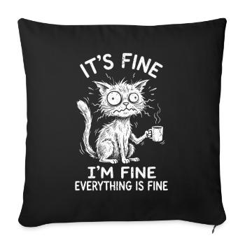 It's Fine I'm Fine Everything is Fine Cats - Sofa pillowcase 17,3'' x 17,3'' (45 x 45 cm) - black - Front