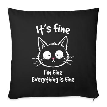 It's Fine I'm Fine Everything is Fine Cats - Sofa pillowcase 17,3'' x 17,3'' (45 x 45 cm) - black - Front