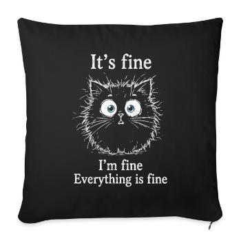 It's Fine I'm Fine Everything is Fine Cats - Sofa pillowcase 17,3'' x 17,3'' (45 x 45 cm) - black - Front