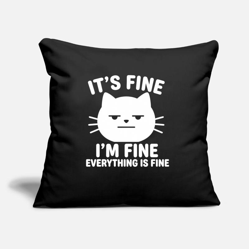 It's Fine I'm Fine Everything is Fine Katzen Sofakissenbezug 45 x 45 cm