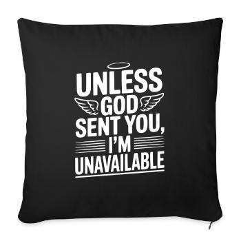 Unless God Sent You, I'm Unavailable - Sofa pillowcase 17,3'' x 17,3'' (45 x 45 cm) - black - Front