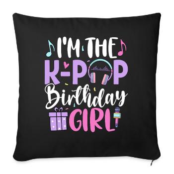 I'm The K Pop Birthday Girl - Sofa pillowcase 17,3'' x 17,3'' (45 x 45 cm) - black - Front