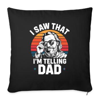  I Saw That I'm Telling Dad Lustiger Retro Vater - Sofakissenbezug 45 x 45 cm - Schwarz - Vorne