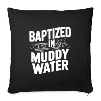 Baptisé dans des eaux boueuses - Housse de coussin décorative 45 x 45 cm - noir - Devant