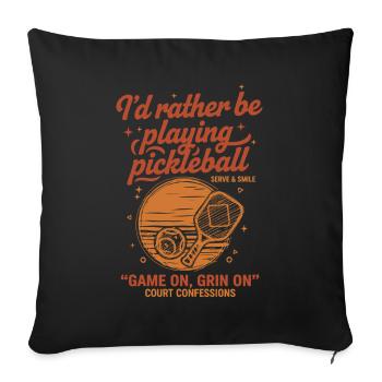 Pickleball Id Rather Be Playing Funny Player Love - Sofa pillowcase 17,3'' x 17,3'' (45 x 45 cm) - black - Front