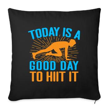 Fitness Fanatics Today A Good Day To Hiit - Sofakissenbezug 45 x 45 cm - Schwarz - Vorne