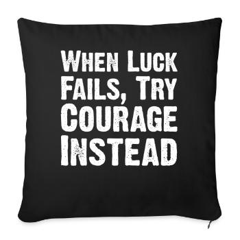 Citation du courage sur la chance Citation Tee - Housse de coussin décorative 45 x 45 cm - noir - Devant