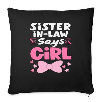 Stiff Sister Says Girl Gender Reveal - Sofa pillowcase 17,3'' x 17,3'' (45 x 45 cm) - black - Front