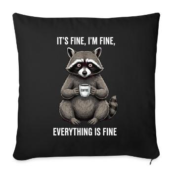 Its Fine In Fine Coffee Raccoon Humor - Sofa pillowcase 17,3'' x 17,3'' (45 x 45 cm) - black - Front
