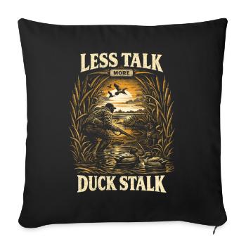 Duck Hunt Less Talk More Duck Stalk - Sofa pillowcase 17,3'' x 17,3'' (45 x 45 cm) - black - Front