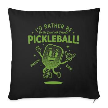 Pickleball wäre lieber mit Freunden auf dem Platz - Sofakissenbezug 45 x 45 cm - Schwarz - Vorne
