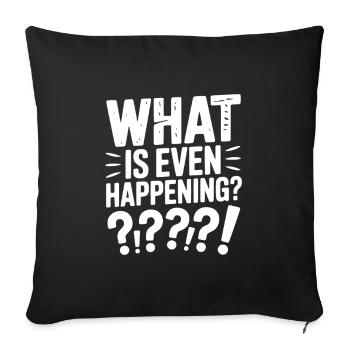 Qu’est-ce qui se passe ? - Housse de coussin décorative 45 x 45 cm - noir - Devant