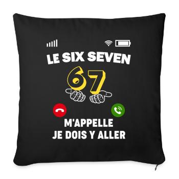Le Six Seven M'appelle, je dois y aller - Housse de coussin décorative 45 x 45 cm - noir - Devant