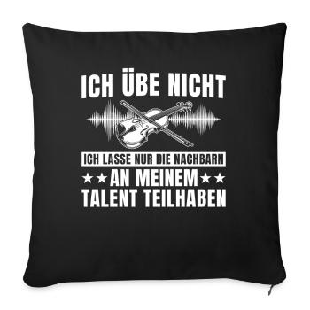 Geige Ich übe nicht - Violinist Geschenkidee - Sofakissenbezug 45 x 45 cm - Schwarz - Vorne