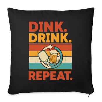 Pickleball Dink Drink Repeat Funny Player - Sofakissenbezug 45 x 45 cm - Schwarz - Vorne
