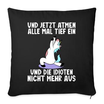 Yoga Einhorn Sarkasmus Lustiger Spruch - Sofakissenbezug 45 x 45 cm - Schwarz - Vorne