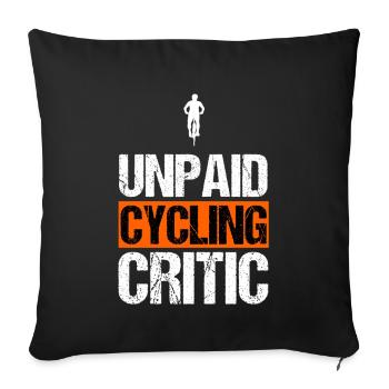Unpaid Cycling Critic Funny Biker Slogan - Sofa pillowcase 17,3'' x 17,3'' (45 x 45 cm) - black - Front