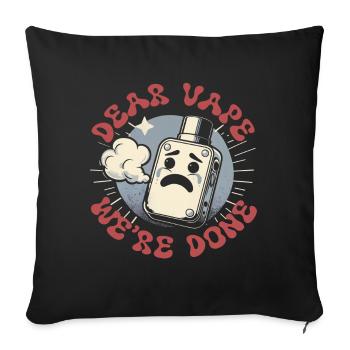 Non Smoking Ex Smoker Dear Vape We're Done - Sofa pillowcase 17,3'' x 17,3'' (45 x 45 cm) - black - Front