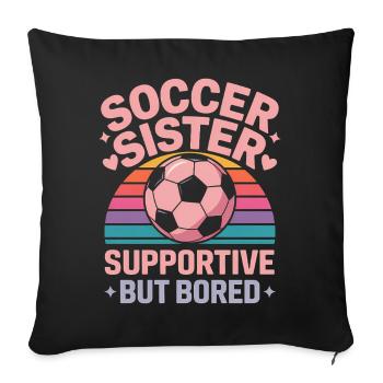 Football Sayings Sister Funny Football Gift - Sofa pillowcase 17,3'' x 17,3'' (45 x 45 cm) - black - Front