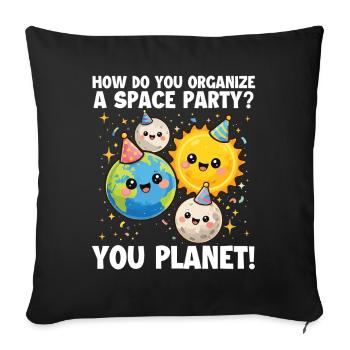 How To Organize Space Party Planet - Sofa pillowcase 17,3'' x 17,3'' (45 x 45 cm) - black - Front