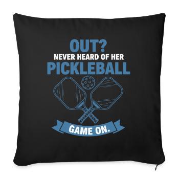 Pickleball Funny Player Out Never Heard Game On - Sofa pillowcase 17,3'' x 17,3'' (45 x 45 cm) - black - Front