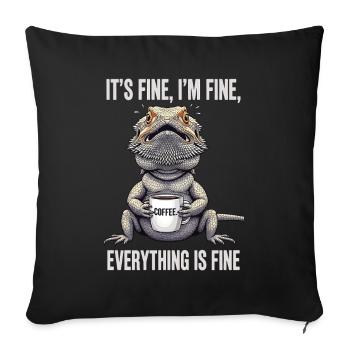Its Fine Im Fine Coffee Bearded Dragon Humor - Sofa pillowcase 17,3'' x 17,3'' (45 x 45 cm) - black - Front