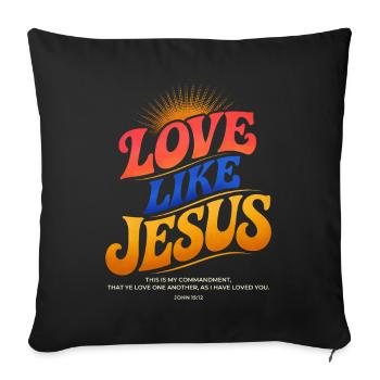 T-shirt Jésus : Amour comme Jésus Cadeau chrétien - Housse de coussin décorative 45 x 45 cm - noir - Devant