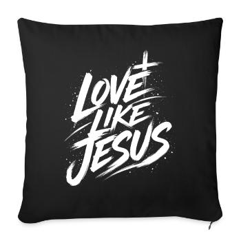 T-shirt Jésus : Amour comme Jésus Cadeau chrétien - Housse de coussin décorative 45 x 45 cm - noir - Devant
